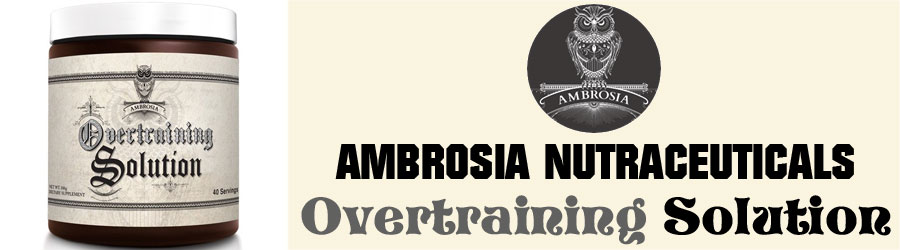 Ambrosia Nutraceuticals Overtraining Solution